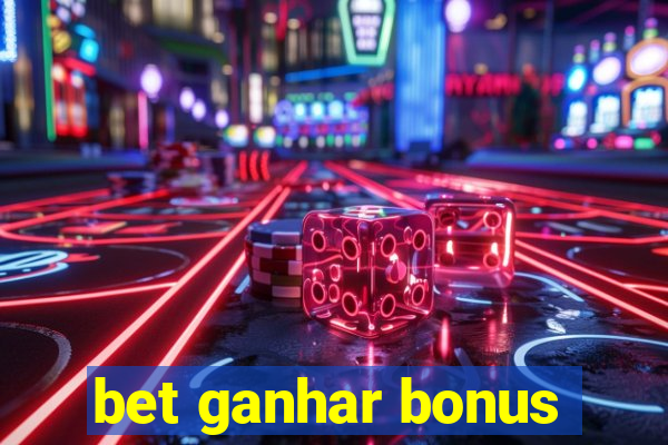 bet ganhar bonus